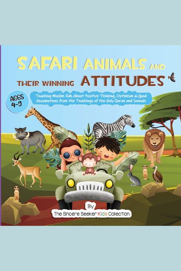 Safari Animals and their Winning Attitudes - Teaching Kids About Positive Thinking Optimism & Good Assumptions - cover