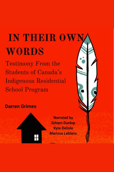 In Their Own Words - Testimony from the Students of Canada’s Indigenous Residential School Program - cover