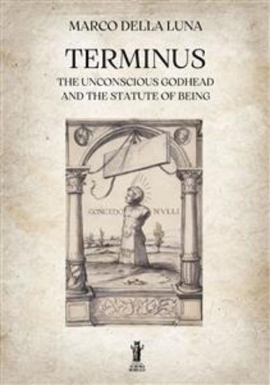 Terminus - The Unconscious Godhead and the Statute of Being - cover