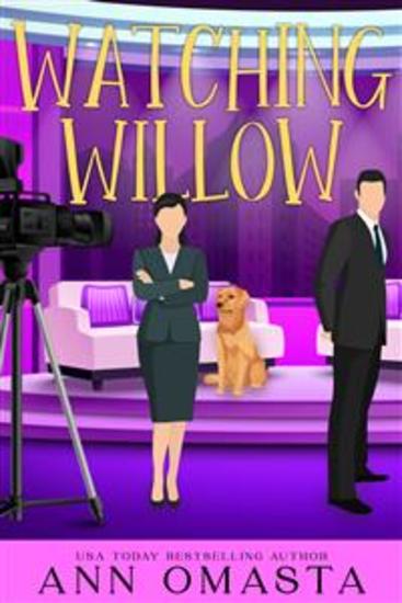 Watching Willow - A sweet romance featuring a celebrity her younger bodyguard and a lovable golden retriever - cover