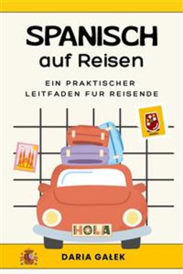 Spanisch auf Reisen - Ein praktischer Leitfaden für Reisende - cover