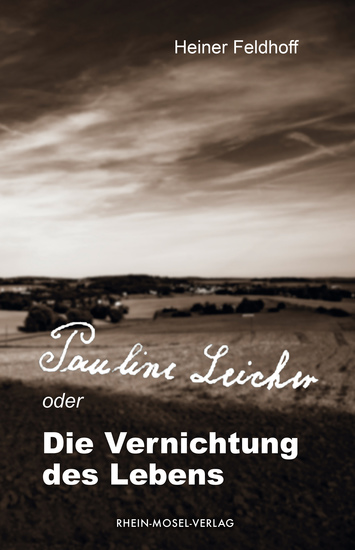 Pauline Leicher oder die Vernichtung des Lebens - cover