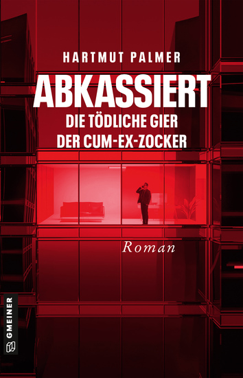 Abkassiert - Die tödliche Gier der Cum-Ex-Zocker - Kurt Zinks zweiter Fall - cover