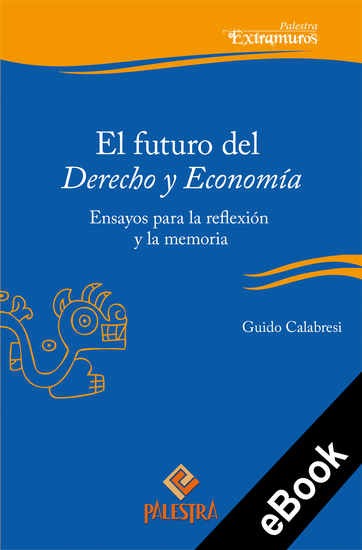 El futuro del Derecho y Economía - Ensayos para la reflexión y la memoria - cover