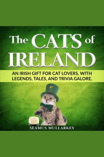 The Cats of Ireland - An Irish Gift for Cat Lovers with Legends Tales and Trivia Galore - cover