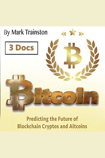 Bitcoin - Predicting the Future of Blockchain Cryptos and Altcoins - cover