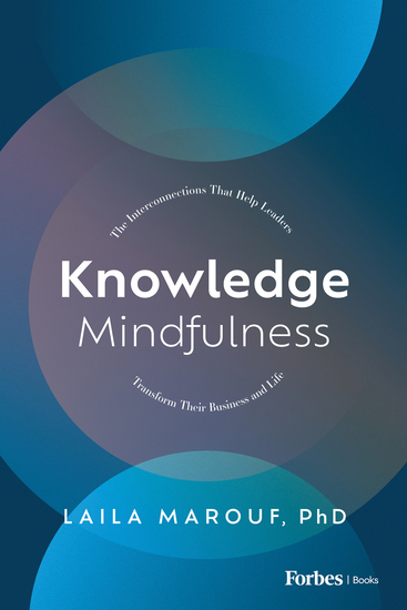 Knowledge Mindfulness - The Interconnections That Help Leaders Transform Their Business and Life - cover