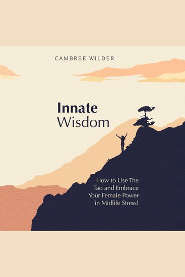 Innate Wisdom - How to Use The Tao and Embrace Your Female Power in Midlife Stress! - cover