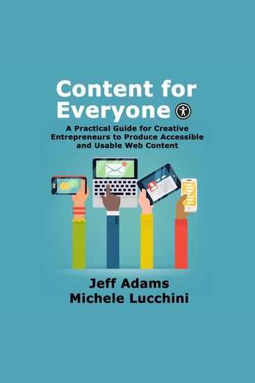 Content for Everyone - A Practical Guide for Creative Entrepreneurs to Produce Accessible and Usable Web Content - cover