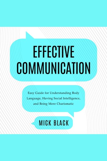 Effective Communication - Easy Guide For Understanding Body Language Having Social Intelligence And Being More Charismatic - cover