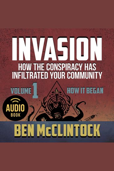 INVASION Vol 1 - How the Conspiracy Has Infiltrated Your Community - cover