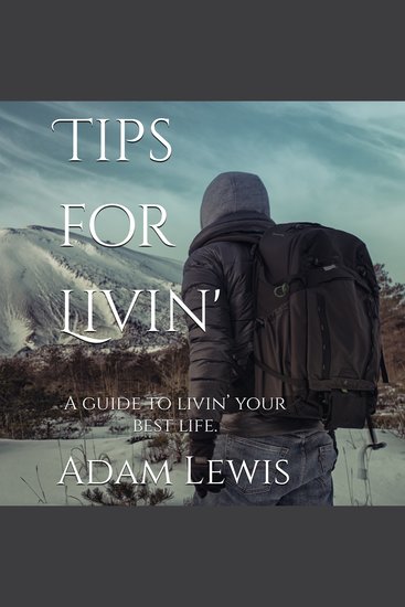 Tips for Livin' A guide to livin’ your best life - A guide to livin’ your best life - cover
