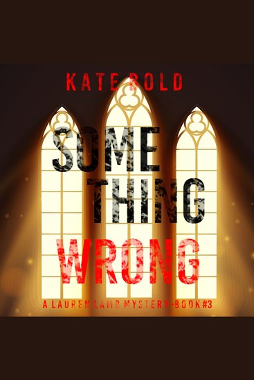 Something Wrong (A Lauren Lamb FBI Thriller—Book Three) - Digitally narrated using a synthesized voice - cover