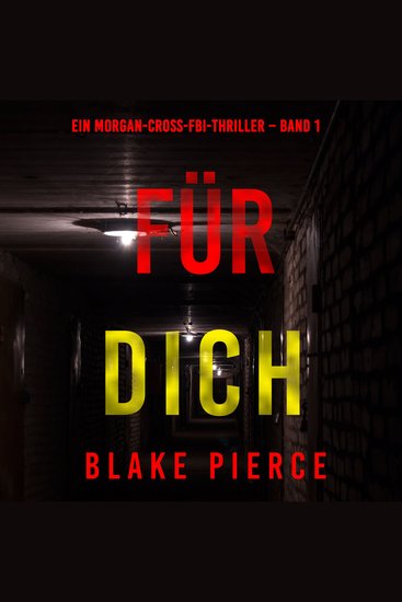 Für dich (Ein Morgan-Cross-FBI-Thriller – Band 1) - Erzählerstimme digital synthetisiert - cover