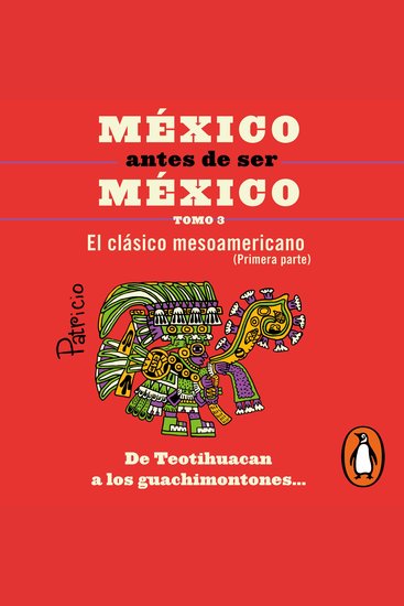 México antes de ser México 3 - El clásico mesoamericanos (primera parte) - De Teotihuacan a los guachimontones… - cover