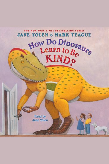 How Do Dinosaurs Learn to Be Kind? - cover