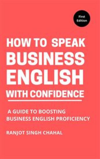 How to Speak Business English with Confidence - A Guide to Boosting Business English Proficiency - cover