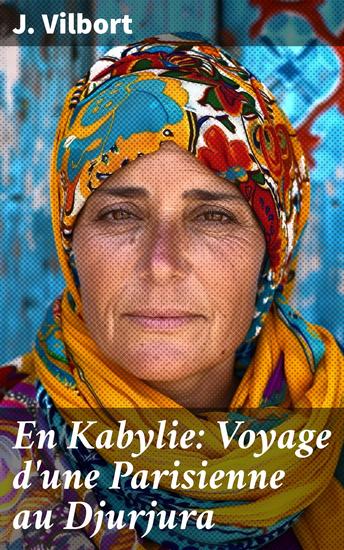En Kabylie: Voyage d'une Parisienne au Djurjura - Exploration et découverte au cœur de la Kabylie berbère - cover