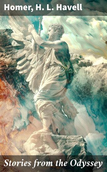 Stories from the Odyssey - Exploring the Epic Journey of Homer's Odyssey Through Time and Culture - cover