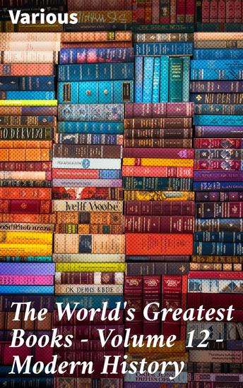 The World's Greatest Books — Volume 12 — Modern History - A Literary Journey Through Modern History - cover
