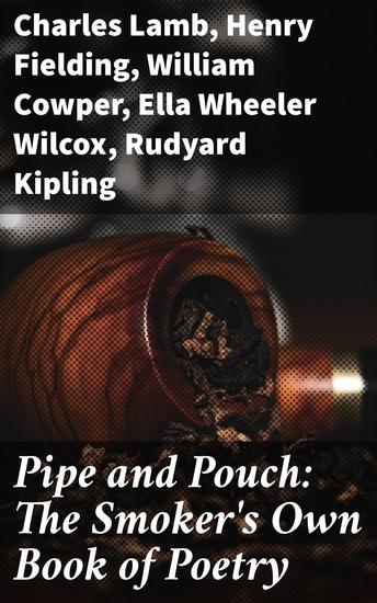 Pipe and Pouch: The Smoker's Own Book of Poetry - A poetic journey through tobacco culture and literary smoking - cover