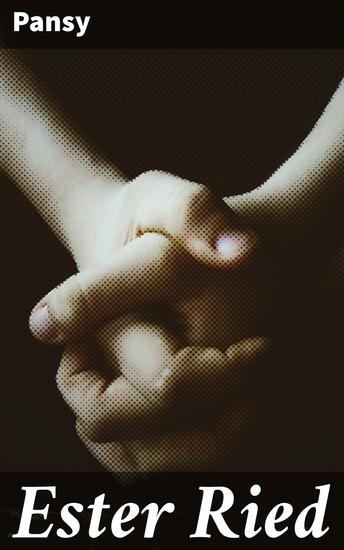 Ester Ried - A 19th Century Tale of Faith Family and Society in America - cover