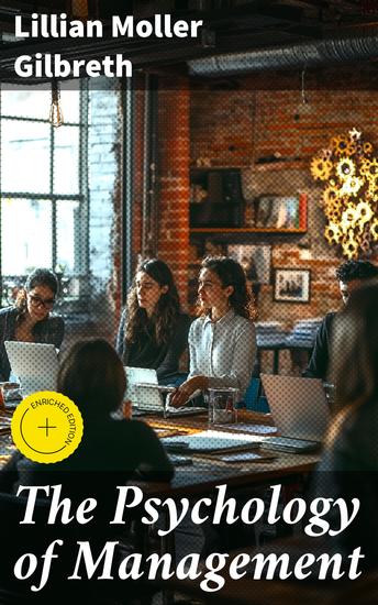 The Psychology of Management - Enriched edition The Function of the Mind in Determining Teaching and Installing Methods of Least Waste - cover