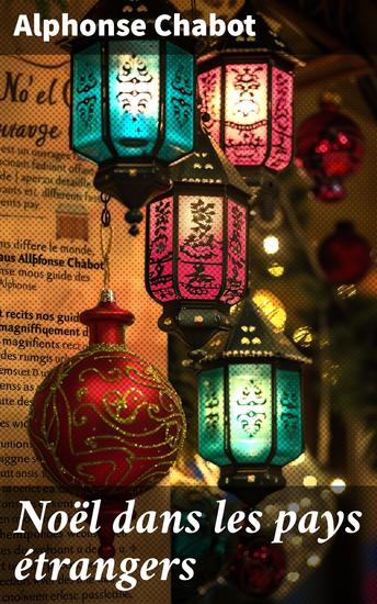 Noël dans les pays étrangers - Explorer les festivités de Noël à travers le monde - cover