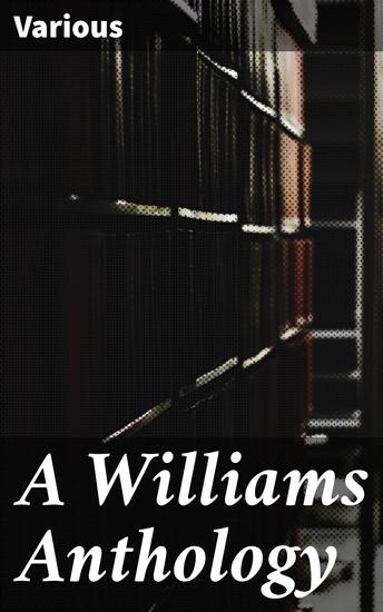 A Williams Anthology - Exploring Love Loss & Human Nature Through Diverse Voices - cover