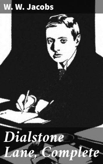 Dialstone Lane Complete - Twisted Tales of Victorian Society: A Humorous Collection of Suspenseful Short Stories - cover