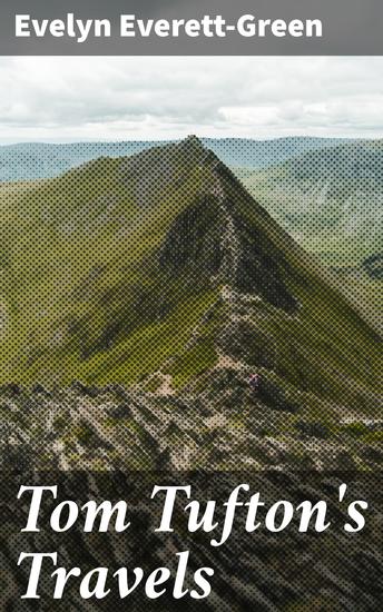 Tom Tufton's Travels - A Journey of Friendship and Perseverance - cover