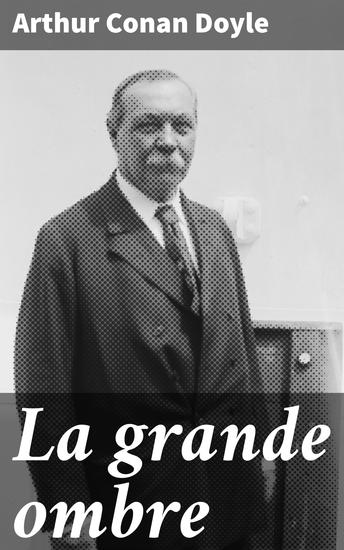 La grande ombre - Intrigues mystérieuses et ombres inquiétantes dans un récit envoûtant - cover