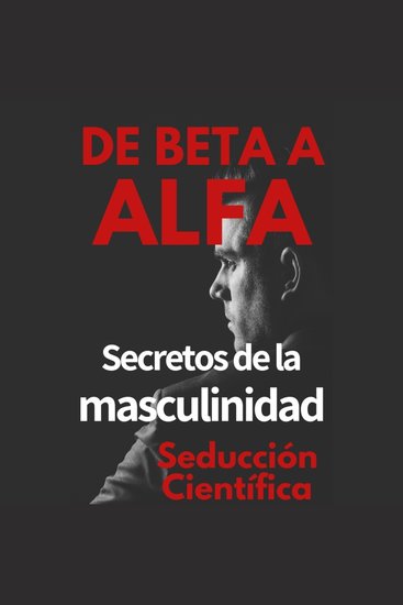 De Beta a Alfa - Secretos de la Masculinidad - cover