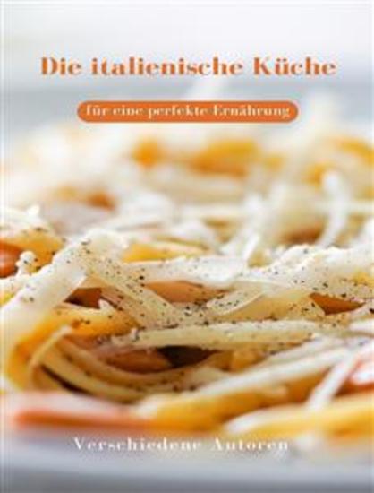 Die italienische Küche für eine perfekte Ernährung  (übersetzt) - cover