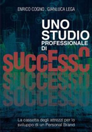 Uno Studio Professionale di successo - La cassetta degli attrezzi per lo sviluppo di un Personal Brand - cover