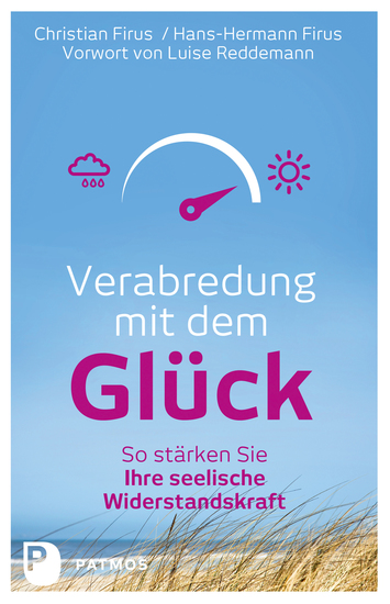 Verabredung mit dem Glück - So stärken Sie Ihre seelische Widerstandskraft - cover