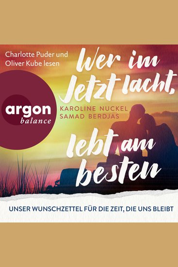 Wer im Jetzt lacht lebt am besten - Unser Wunschzettel für die Zeit die uns bleibt (Ungekürzte Lesung) - cover