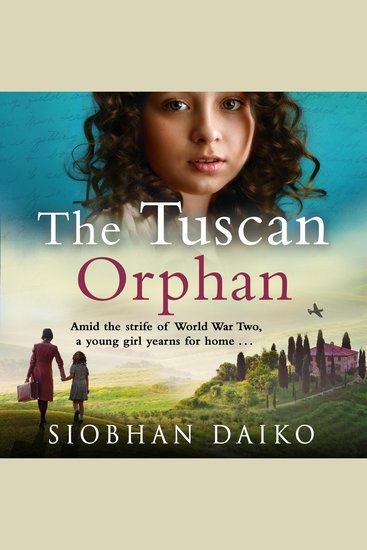 The Tuscan Orphan - A BRAND NEW epic emotional historical novel from Siobhan Daiko for 2024 - cover