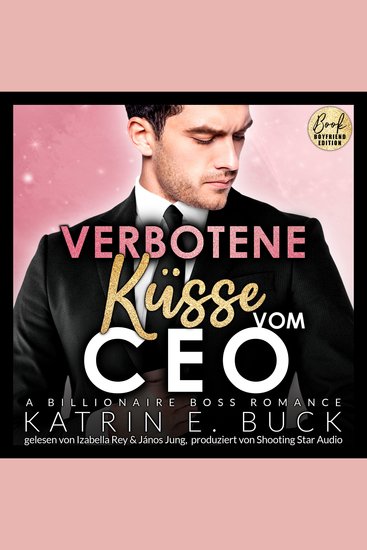 Verbotene Küsse vom CEO: A Billionaire Boss Romance - San Antonio Billionaires Band 6 (ungekürzt) - cover