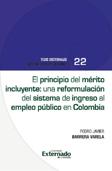 El principio del mérito incluyente una reformulación del sistema de ingreso al empleo público en Colombia - cover