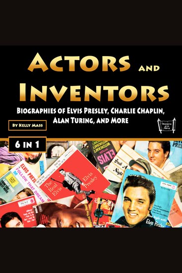 Actors and Inventors - Biographies of Elvis Presley Charlie Chaplin Alan Turing and More - cover