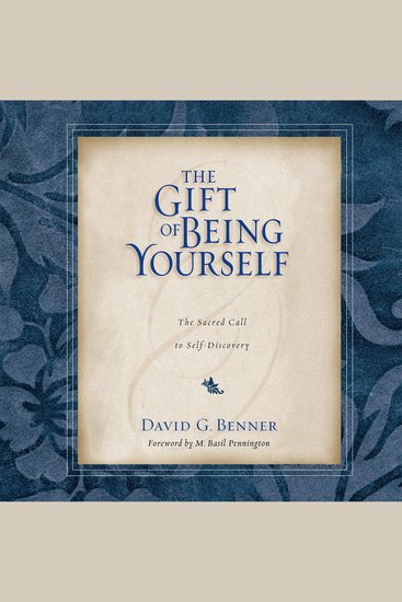 The Gift of Being Yourself - The Sacred Call to Self-Discovery - cover