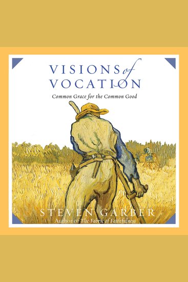 Visions of Vocation - Common Grace for the Common Good - cover