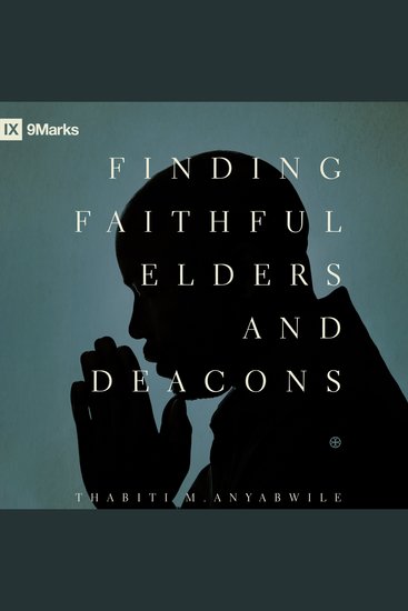 Finding Faithful Elders and Deacons - cover