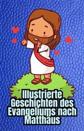 Illustrierte Geschichten des Evangeliums nach Matthäus - cover
