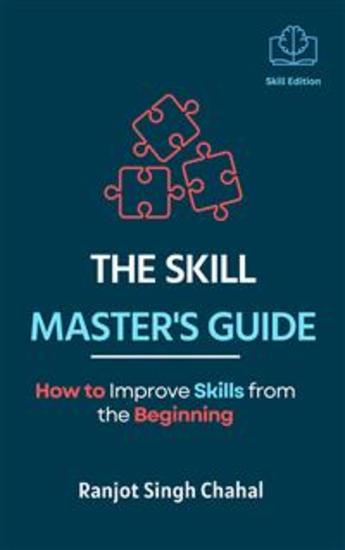 The Skill Master's Guide - How to Improve Skills from the Beginning - cover