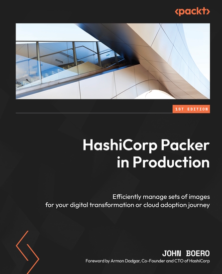 HashiCorp Packer in Production - Efficiently manage sets of images for your digital transformation or cloud adoption journey - cover