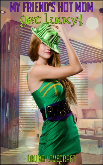 My Friend's Hot Mom: Get Lucky - cover