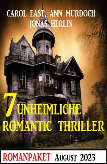 7 Unheimliche Romantic Thriller August 2023 - cover