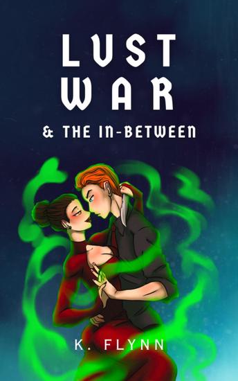 Lust War and The In-Between - An Anthology of the Few and the Fun - cover
